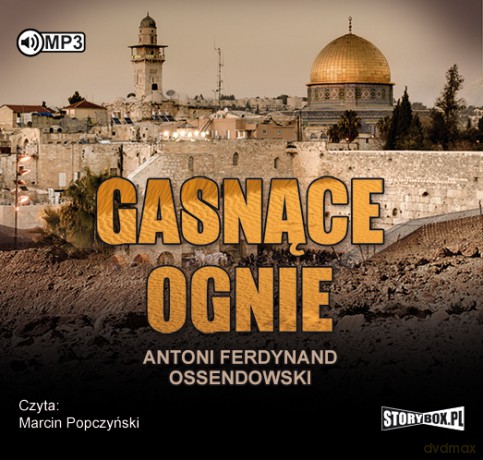 Gasnące ognie - Antoni Ferdynand Ossendowski [AUDIOBOOK]