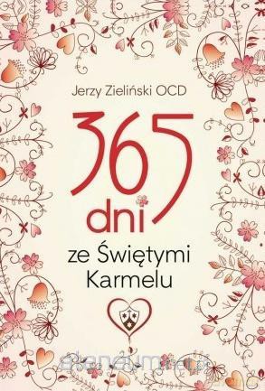 365 dni ze Świętymi Karmelu - Jerzy Zieliński [KSIĄŻKA]