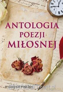 Antologia poezji miłosnej [KSIĄŻKA]