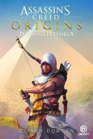 Assassin's Creed Origins. Pustynna przysięga - Oliver Bowden [KSIĄŻKA]