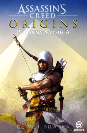 Assassin's Creed Origins. Pustynna przysięga - Oliver Bowden [KSIĄŻKA]