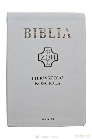 Biblia pierwszego Kościoła (biała) [KSIĄŻKA]