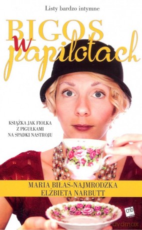 Bigos w papilotach - Maria BiłasNajmrodzka , Elżbieta Narbutt [KSIĄŻKA]