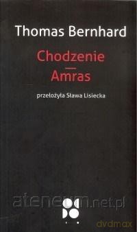 Chodzenie. Amras - Thomas Bernhard [KSIĄŻKA]