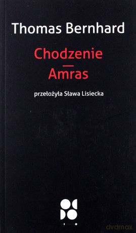 Chodzenie. Amras - Thomas Bernhard [KSIĄŻKA]