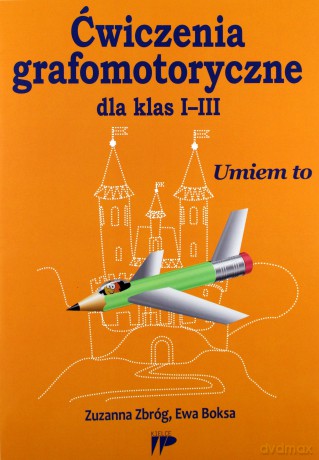Ćwiczenia grafomotoryczne dla klas I-III - Zuzanna Zbróg, Ewa Boksa [KSIĄŻKA]