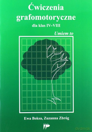 Ćwiczenia grafomotoryczne dla klas IV-VIII - Ewa Boksa, Zuzanna Zbróg [KSIĄŻKA]