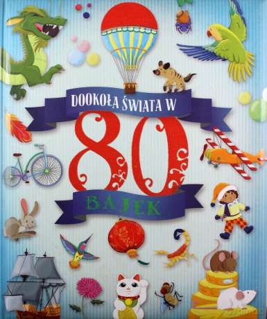 Dookoła świata w 80 bajek [KSIĄŻKA]