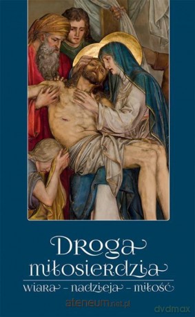 Droga miłosierdzia. Wiara, nadzieja, miłość - Dawid Czaicki [KSIĄŻKA]