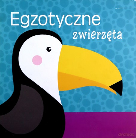 Egzotyczne zwierzęta [KSIĄŻKA]