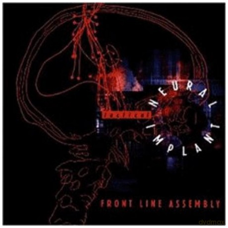 Front Line Assembly: Tactical Neural Implant [CD]