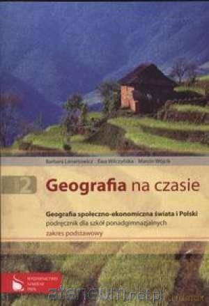 Geografia LO 2 Na Czasie podręcznik zakres podstawowy [KSIĄŻKA]