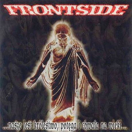 Frontside: Nasze Jest Królestwo, Potęga I Chwała Na Wieki [CD]