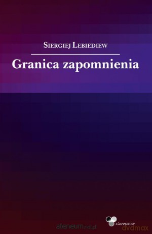 Granica zapomnienia - Siergiej Lebiediew [KSIĄŻKA]