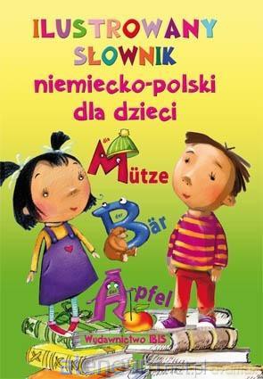 Ilustrowany słownik niemiecko-polski dla dzieci [KSIĄŻKA]
