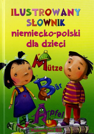 Ilustrowany słownik niemiecko-polski dla dzieci [KSIĄŻKA]