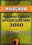 Kalendarz zdrowia na każdy dzień roku 2010 [KSIĄŻKA]
