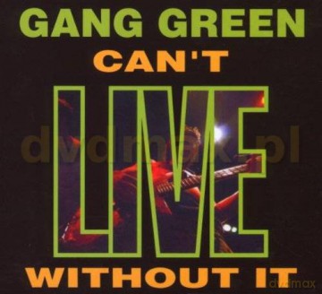 Gang Green: Can't Live Without It (Remastered + Bonus Tracks) (digipack) [CD]