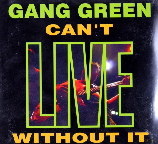 Gang Green: Can't Live Without It (Remastered + Bonus Tracks) (digipack) [CD]