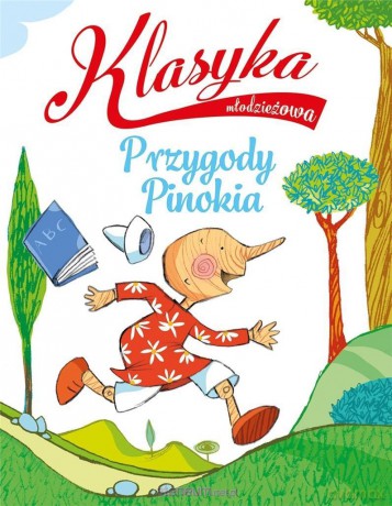 Klasyka młodzieżowa: Przygody Pinokia - Roberto Piumini [KSIĄŻKA]