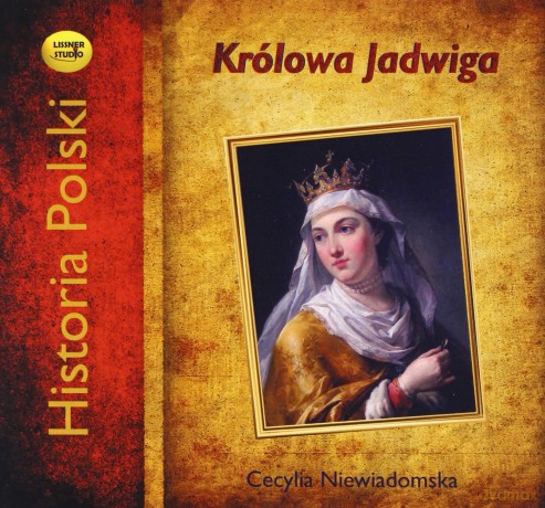 Królowa Jadwiga - Cecylia Niewiadomska [AUDIOBOOK]
