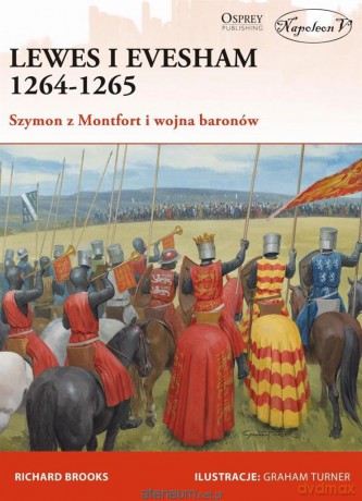 Lewes i Evesham 1264-1265 Szymon z Montfort - Richard Brooks [KSIĄŻKA]