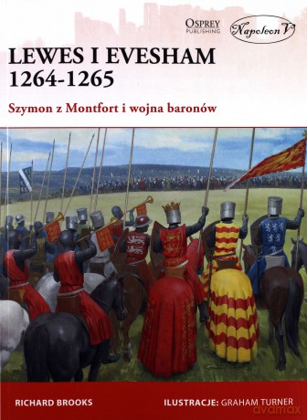 Lewes i Evesham 1264-1265 Szymon z Montfort - Richard Brooks [KSIĄŻKA]