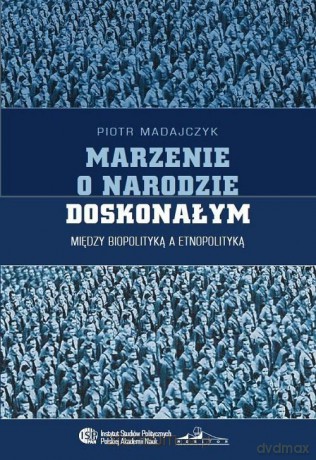 Marzenie o narodzie doskonałym [KSIĄŻKA]