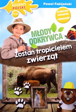 Młody odkrywca: Zostań tropicielem zwierząt - Paweł Fabijański [KSIĄŻKA]