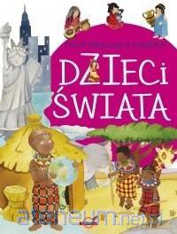 Moja pierwsza książka. Dzieci świata [KSIĄŻKA]