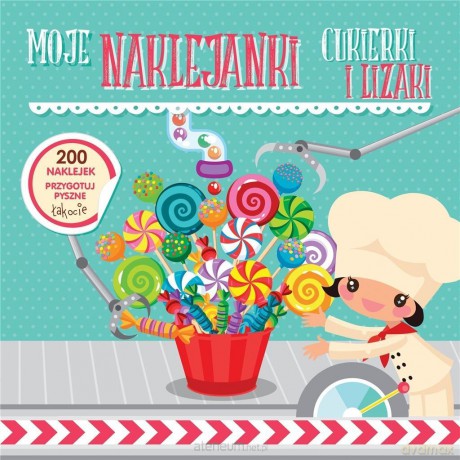 Moje naklejanki: Cukierki i lizaki [KSIĄŻKA]
