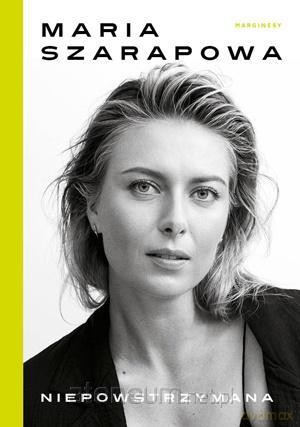 Niepowstrzymana - Maria Sharapova, Rich Cohen [KSIĄŻKA]