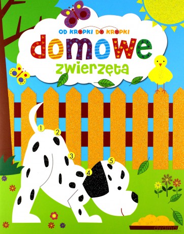 Od kropki do kropki: Domowe zwierzęta [KSIĄŻKA]