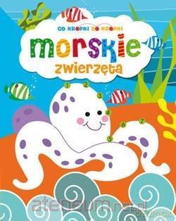 Od kropki do kropki: Morskie zwierzęta [KSIĄŻKA]