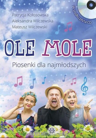 Ole mole. Piosenki dla najmłodszych [KSIĄŻKA]