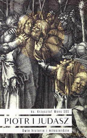 Piotr i Judasz. Dwie historie i miłosierdzie - ks. Krzysztof Wons [KSIĄŻKA]