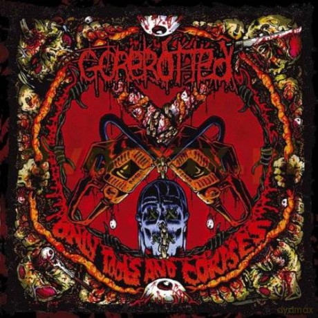 Gorerotted: Only Tools And Corpses [CD]