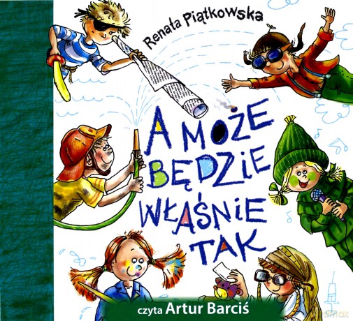 A może będzie właśnie tak - Renata Piątkowska [AUDIOBOOK]