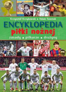 Encyklopedia piłki nożnej - Krzysztof Krzykowski, Adam Szostak [KSIĄŻKA]