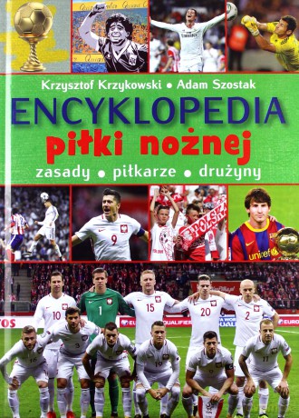 Encyklopedia piłki nożnej - Krzysztof Krzykowski, Adam Szostak [KSIĄŻKA]