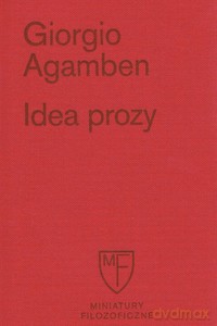 Idea prozy - Giorgio Agamben [KSIĄŻKA]