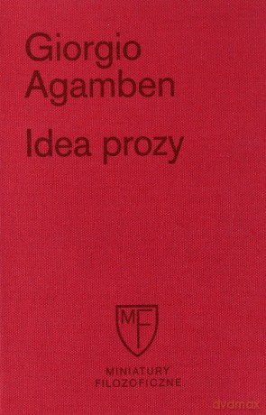 Idea prozy - Giorgio Agamben [KSIĄŻKA]