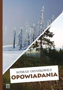 Opowiadania - Konrad Ostańkowicz [KSIĄŻKA]
