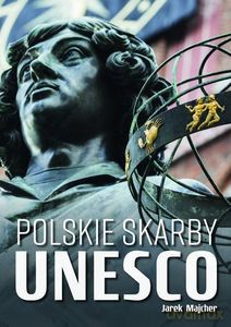 Polskie skarby UNESCO - Jarek Majcher [KSIĄŻKA]