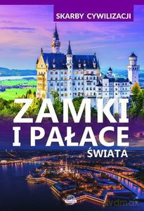 Skarby cywilizacji. Zamki i pałace świata - Izabela Wojtyczko [KSIĄŻKA]