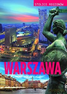 Stolice regionów. Warszawa - Małgorzata Szcześniak [KSIĄŻKA]