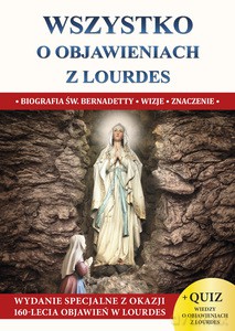 Wszystko o objawieniach z Lourdes - Jacek Molka [KSIĄŻKA]