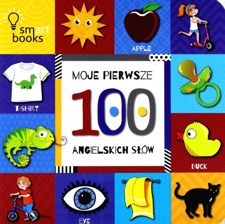 100 angielskich słów. Moje pierwsze [KSIĄŻKA]