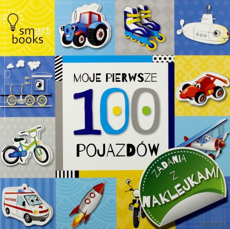 100 pojazdów. Moje pierwsze zadania z naklejkami [KSIĄŻKA]