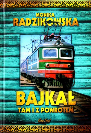 Bajkał. Tam i z powrotem - Minika Radzikowska [KSIĄŻKA]